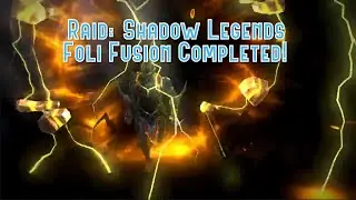 Raid: Shadow Legends - Foli Fusion Completed!