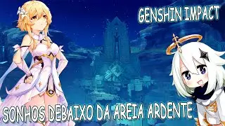 GENSHIN IMPACT - SONHOS DEBAIXO DA AREIA ARDENTE COMPLETO