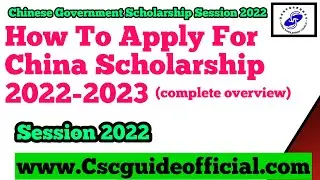 How to Apply For Chinese Government Scholarship CSC Scholarship 2022-2023 Complete Process