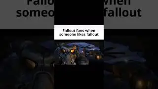 Fallout fans when someone like fallout