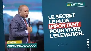 LE SECRET LE PLUS IMPORTANT POUR VIVRE L'ELEVATION | Pst Mohammed SANOGO