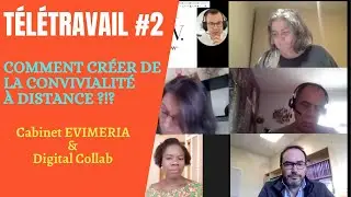 Télétravail #2 comment faire l’expérience de la convivialité à distance