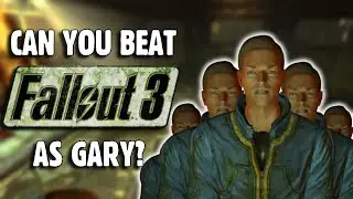Can You Beat Fallout 3 As Gary?