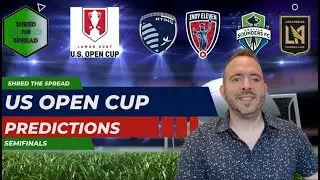 US Open Cup Predictions | Sporting KC vs Indy Eleven | Seattle vs LAFC