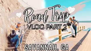 Savannah Georgia Travel Vlog-PART 2 || NOT PLANNED!*