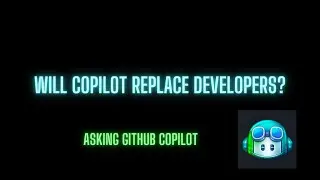 Will Copilot replace developers? - Asking GitHub Copilot #2
