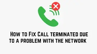 How To Fix Call Terminated Due To A Problem With The Network Problem 2024 | Call Terminated Problem