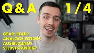 🇩🇪 Q&A Part 1/4 | Gear Head, Analoge Fotografie, Ausbildung, Selbstständigkeit uvm.