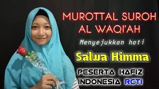 MUROTTAL SUROH AL WAQI'AH - SALWA HIMMA PESERTA HAFIZ INDONESIA RCTI