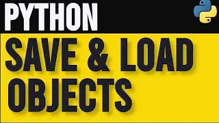 How to Use pickle to Save and Load Python Objects