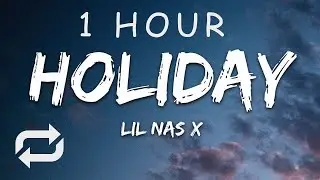 [1 HOUR 🕐 ] Lil Nas X - HOLIDAY (Lyrics)