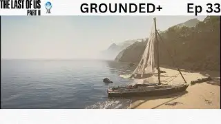 100%! GROUNDED+ SANTA BARBARA - The Last of Us Part 2 - Let's Play Ep 33/FINAL (100% Playthrough)