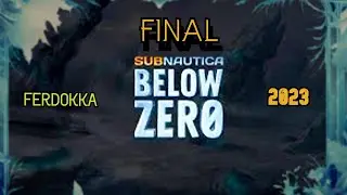 🐟SUBNAUTICA BELOW ZERO 2023 LLEGO el FINAL Y....?