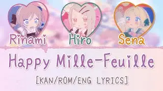 'ハッピーミルフィーユ / Happy Mille-Feuille'『初星学園 / Gakuen iDOLM@STER』 [English Color-Coded Lyrics / パート分け]