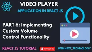 #62 | Part 6 | 📽️🎥 Custom Volume Control Functionality in React | Video Player App in React JS