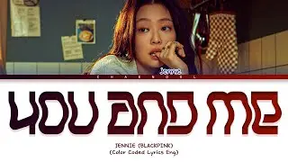 [OLD VERSION] Jennie You And Me Lyrics (Color Coded Lyrics)