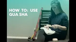 How to: Use a Gua Sha
