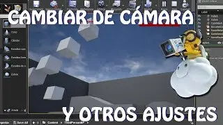 Unreal Engine 4: Cambiar de cámara y otros ajustes (español)