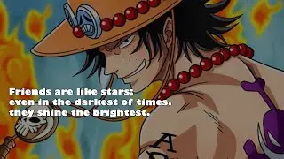 Portgas D. Ace - Saying and Quotes