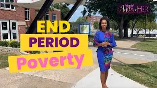 Period Poverty and the AchieveHer Period Project | Dr. Lakisha L. Simmons, Nashville, TN