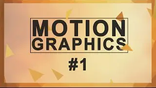 Motion Graphics #1 | Teoría