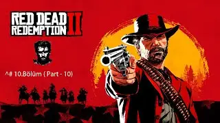 Red Dead Redemption 2 - 10. Bölüm ( Part-10 )