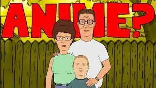 is King of the Hill american anime?