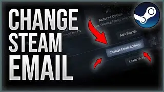 How To Change Your Steam Email (Step-by-Step) in 2024