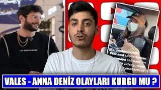 VALES - ANNA DENİZ OLAYLARI KURGU MU ? İZLENME İÇİN Mİ YAPILIYOR ?