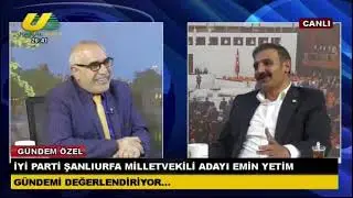 21,04,2023 GÜNDEM ÖZEL İYİ PARTİ ŞANLIURFA MİLLETVEKİLİ ADAYI EMİN YETİM