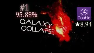 [o!m 4K] ★8.94 Galaxy Collapse + DT 95.88%