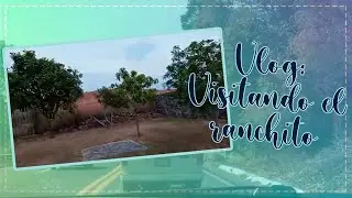 Vlog: Visitando el ranchito + ¿estoy enferma? || Jess Limón