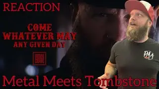 ANY GIVEN DAY: Come Whatever May // REACTION