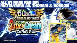 [GACHA NANGGUNG] ALL IN FOR MATSU AQ, THORAM AND ROBSON BANNER || CAPTAIN TSUBASA DREAM TEAM