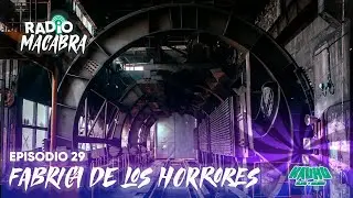 Radio Macabra #29 The Factory of Horrors