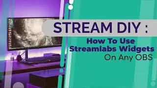 How To Use Streamlabs Widgets On Any OBS