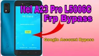 Itel A23 Pro L5006C Frp Bypass | Itel Google Account Bypass |   itel A23 Pro