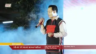 Klei mmuñ | Yêsu Tŭ Klei Knap Mñai – Ama H Uynh | EDE Channel