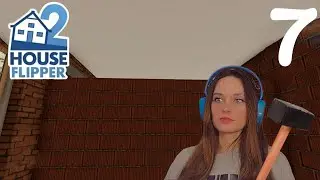 Рушим стены! - House Flipper 2 #7