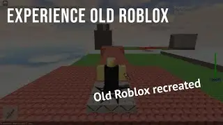 Old Roblox, a portal to the past