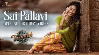 Sai Pallavi - Birthday Special Video | 
