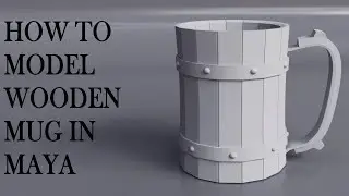 How to Create Simple Wooden Mug In Maya | Game props | Maya modelling