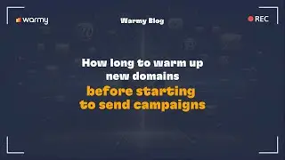 How long to warm up new domains before starting to send campaigns