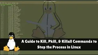 Linux Tutorials | A Guide to Kill, Pkill and Killall Commands to Terminate a Process in Linux.
