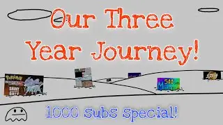 Our Three Year Journey!! (1000 subs Special!)