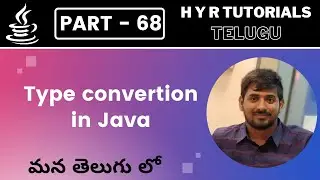 P68 - Type conversion in Java | Core Java | Java Programming |