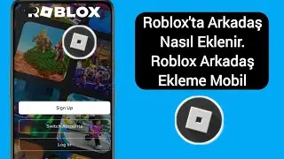 Roblox'ta Arkadaş Nasıl Eklenir.  Roblox Arkadaş Ekleme Mobil.