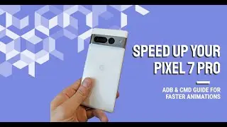 Pixel 7 Pro: Speed Up Animations (ADB & CMD Guide)
