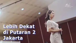 Lebih Dekat di Putaran 2 Jakarta ❤️ | BCL Backstage Pass