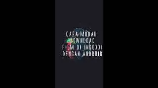 Cara Mudah Download Film Di indoxxi